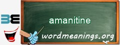 WordMeaning blackboard for amanitine